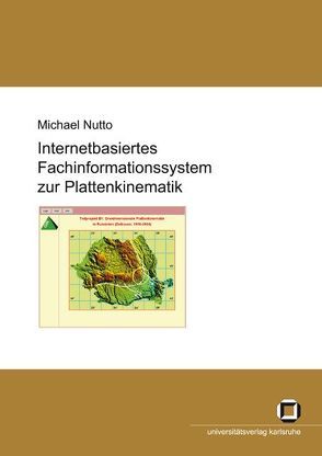 Internetbasiertes Fachinformationssystem zur Plattenkinematik von Nutto,  Michael