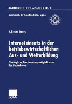 Interneteinsatz in der betriebswirtschaftlichen Aus- und Weiterbildung von Enders,  Albrecht