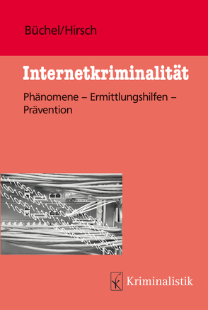 Internetkriminalität von Büchel,  Michael, Hirsch,  Peter