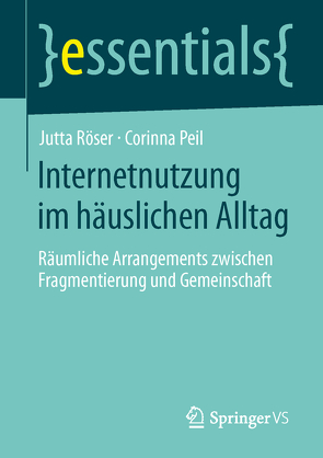 Internetnutzung im häuslichen Alltag von Peil,  Corinna, Röser,  Jutta