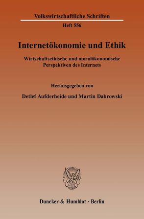 Internetökonomie und Ethik. von Aufderheide,  Detlef, Dabrowski,  Martin