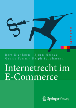 Internetrecht im E-Commerce von Eichhorn,  Bert, Heinze,  Björn, Schuhmann,  Ralph, Tamm,  Gerrit