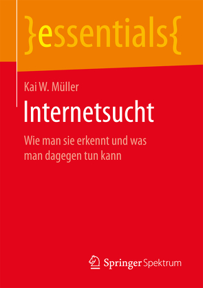 Internetsucht von Müller,  Kai W.