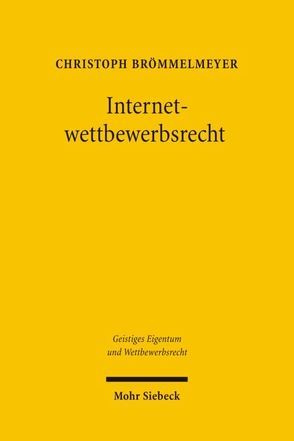 Internetwettbewerbsrecht von Brömmelmeyer,  Christoph