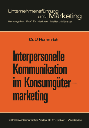 Interpersonelle Kommunikation im Konsumgütermarketing von Hummrich,  Ulrich