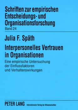 Interpersonelles Vertrauen in Organisationen von Späth,  Julia