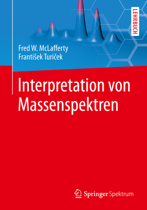 Interpretation von Massenspektren von McLafferty,  Fred W., Schenk,  Birgit, Turecek,  Frantisek