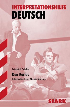 Interpretationen Deutsch – Schiller: Don Karlos von Spitzley,  Nicole