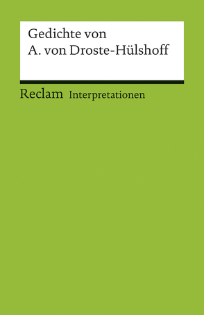 Interpretationen: Gedichte von Annette von Droste-Hülshoff von Liebrand,  Claudia, Wortmann,  Thomas