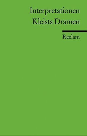 Interpretationen: Kleists Dramen von Hinderer,  Walter