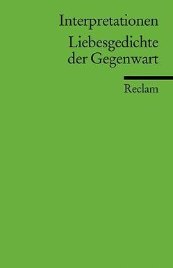 Interpretationen: Liebesgedichte der Gegenwart von Gnüg,  Hiltrud