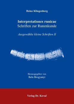 Interpretationes runicae Schriften zur Runenkunde von Brogyanyi,  Bela, Klingenberg,  Heinz