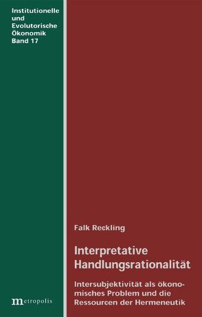 Interpretative Handlungsrationalität von Reckling,  Falk