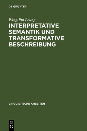 Interpretative Semantik und transformative Beschreibung von Leung,  Wing-Pui