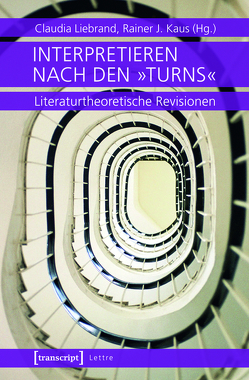 Interpretieren nach den »turns« von Kaus,  Rainer J., Liebrand,  Claudia