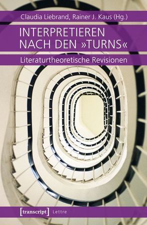 Interpretieren nach den »turns« von Kaus,  Rainer J., Liebrand,  Claudia