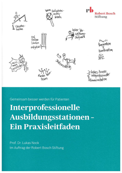 Interprofessionelle Ausbildungsstationen von Bode,  Dr. Sebastian, Götsch,  Burkhard, Hinrichs,  Jutta, Kohlbrenner,  Dario, Mette,  Dr. Phil. Mira, Mihaljevic,  PD Dr. med. André L. M.Sc, Narci,  Dr. med. Elisabeth, Nock,  Prof. Dr. Lukas, Oestreicher-Krebs,  Elke, Straub,  M.A. Christine, Trierweiler-Hauke,  Birgit, Ulrich,  Dr. phil. M.A Gert