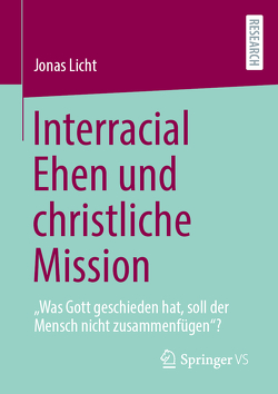 Interracial Ehen und christliche Mission von Licht,  Jonas