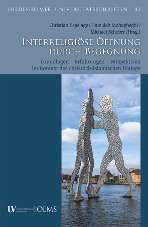 Interreligiöse Öffnung durch Begegnung von Espelage,  Christian, Mohagheghi,  Hamideh, Schober,  Michael