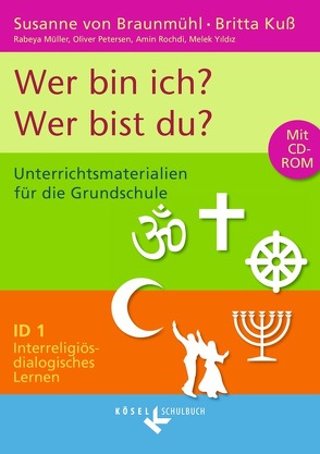 Interreligiös-dialogisches Lernen: ID – Grundschule – Band 1: 1./2. Schuljahr von Kuß,  Britta, Müller,  Rabeya, Petersen,  Oliver, Rochdi,  Amin, von Braunmühl,  Susanne, Yildiz,  Melek