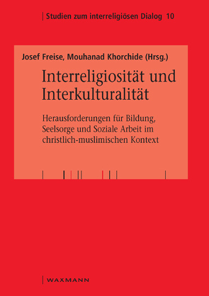 Interreligiosität und Interkulturalität von Freise,  Josef, Khorchide,  Mouhanad