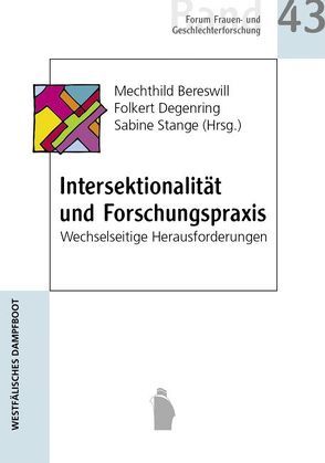 Intersektionalität und Forschungsprraxis -wechselseitige Herausforderungen von Bereswill,  Mechthild, Degenring,  Folkert, Stange,  Sabine