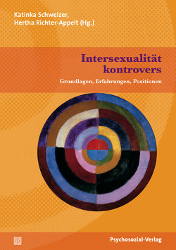 Intersexualität kontrovers von Binswanger,  Ralf, Brunner,  Franziska, Groneberg,  Michael, Grover,  Sonia, Gsell,  Monika, Handford,  Christina, Holterhus,  Paul M., Kolbe,  Angela, Kraus-Kinsky,  Eveline, Nunez,  David G., Ohms,  Julia, Plett,  Konstanze, Prange-Kiel,  Janine, Prochnow,  Caroline, Pulvermüller,  J. M., Quindeau,  Ilka, Richter-Appelt,  Hertha, Richter-Unruh,  Annette, Rune,  Gabriele, Schönbucher,  Verena, Schweizer,  Katinka, Sigusch,  Volkmar, Streuli,  Jürg, Tolmein,  Oliver, Warne,  Garry, Woellert,  Katharina, Zehnder,  Kathrin