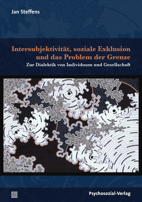 Intersubjektivität, soziale Exklusion und das Problem der Grenze von Feuser,  Georg, Jantzen,  Wolfgang, Lanwer,  Willehad, Prosetzky,  Ingolf, Rödler,  Peter, Steffens,  Jan, Stinkes,  Ursula