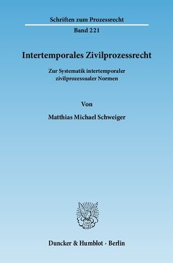 Intertemporales Zivilprozessrecht. von Schweiger,  Matthias Michael