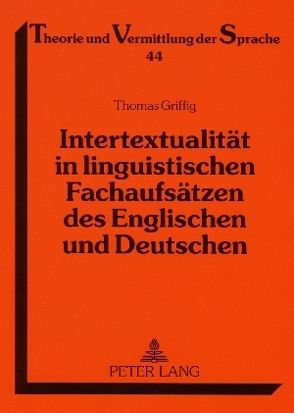 Intertextualität in linguistischen Fachaufsätzen des Englischen und Deutschen von Griffig,  Thomas