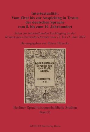 Intertextualität. Vom Zitat bis zur Anspielung in Texten der deutschen Sprache vom 8. bis zum 19. Jahrhundert von Hünecke,  Rainer, Wich-Reif,  Claudia