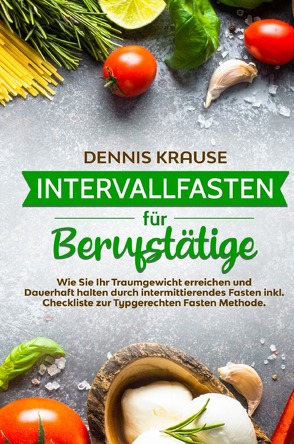 Intervallfasten für Berufstätige von Krause,  Dennis