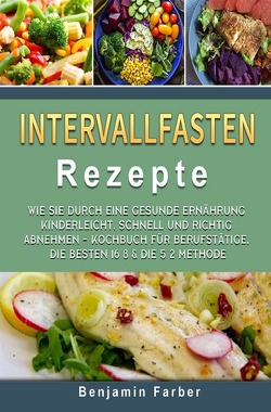 Intervallfasten Rezepte 2021# von Färber,  Benjamin