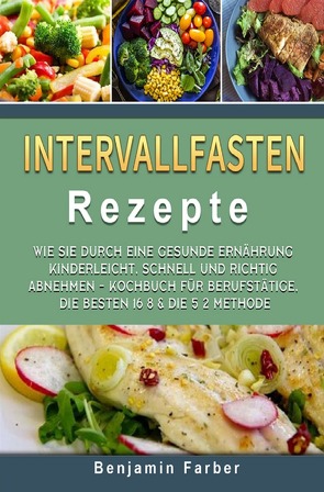 Intervallfasten Rezepte 2021# von Färber,  Benjamin