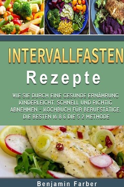 Intervallfasten Rezepte von Färber,  Benjamin