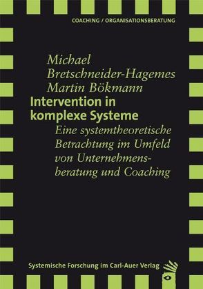 Intervention in komplexe Systeme von Bökmann,  Martin, Bretschneider-Hagemes,  Michael