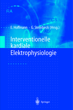 Interventionelle kardiale Elektrophysiologie von Dorwarth,  U., Fiek,  M., Gerth,  A., Hoffmann,  Ellen, Janko,  S., Kääb,  S., Näbauer,  M., Netz,  H., Nimmermann,  P., Reithmann,  C., Remp,  T., Steinbeck,  Gerhard