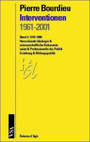 Interventionen 1961-2001 / Interventionen 1961-2001 von Bolder,  Jürgen, Bourdieu,  Pierre, Hector,  Franz