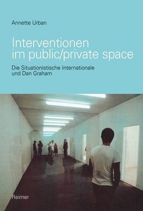 Interventionen im public/private space von Urban,  Annette