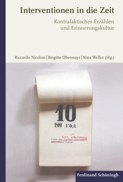 Interventionen in die Zeit von Brittnacher,  Hans Richard, Demandt,  Alexander, Dillinger,  Johannes, Howanitz,  Gernot, Kirchmann,  Kay, Kukulin,  Ilja, Marszalek,  Magdalena, Nicolosi,  Riccardo, Obermayr,  Brigitte, Prokorov,  Aleksander, Schwartz,  Matthias, Sugiera,  Malgorzata, Weller,  Nina, Widmann,  Andreas Martin, Witte,  Georg