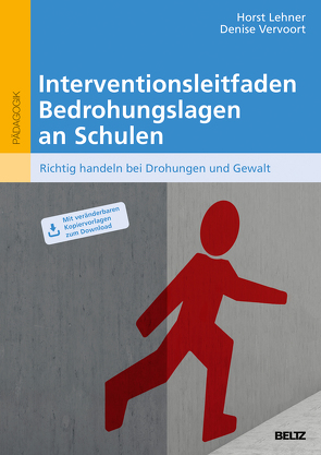 Interventionsleitfaden Bedrohungslagen an Schulen von Lehner,  Horst, Vervoort,  Denise