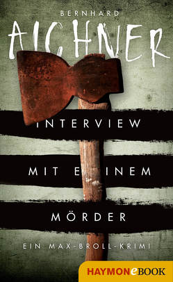 Interview mit einem Mörder von Aichner,  Bernhard