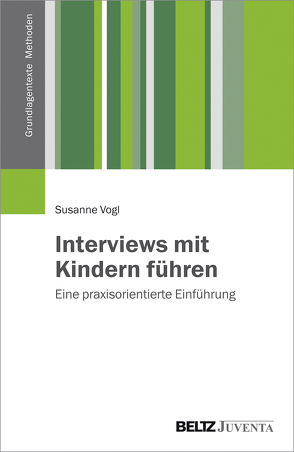 Interviews mit Kindern führen von Vogl,  Susanne