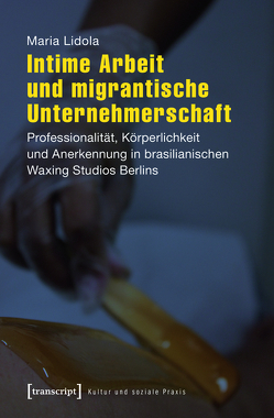 Intime Arbeit und migrantische Unternehmerschaft von Lidola,  Maria