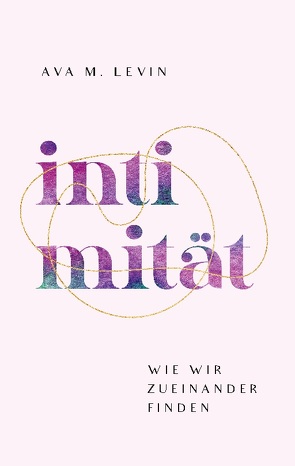 Intimität von Levin,  Ava M.