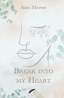 Into-Reihe / Break into my Heart von Merow,  Ann