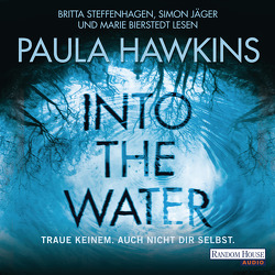 Into the Water – Traue keinem. Auch nicht dir selbst. von Bierstedt,  Marie, Göhler,  Christoph, Hawkins,  Paula, Jäger,  Simon, Steffenhagen,  Britta