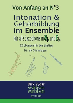 Intonation und Gehörbildung im Ensemble: Für alle Saxophone in Bb & Eb von Zygar,  Dirk