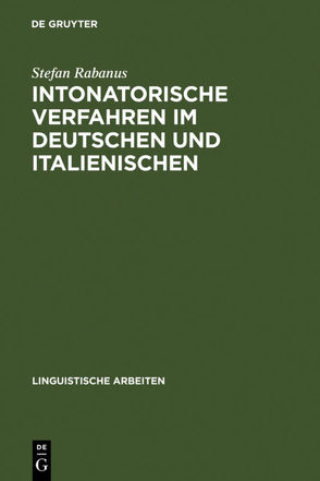 Intonatorische Verfahren im Deutschen und Italienischen von Rabanus,  Stefan