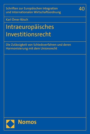 Intraeuropäisches Investitionsrecht von Rösch,  Karl Ömer